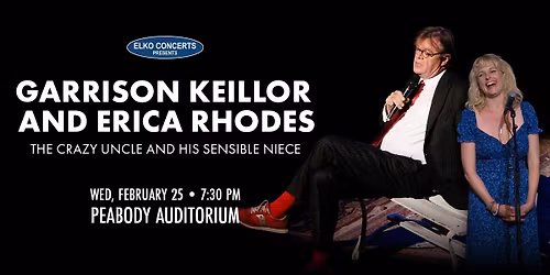Garrison Keillor and Erica Rhodes: The Crazy Uncle and his Sensible Niece