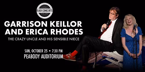 Garrison Keillor and Erica Rhodes: The Crazy Uncle and his Sensible Niece