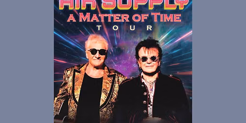 AIR SUPPLY: A MATTER OF TIME TOUR