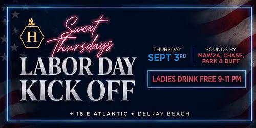 SWEET THURSDAYS | LABOR DAY KICKOFF | HONEY DELRAY