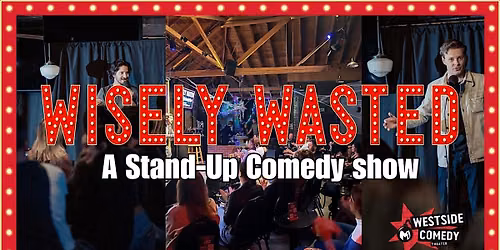 Wisely Wasted Comedy