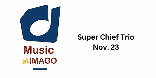 Imago welcomes the Superchief Trio on November 23