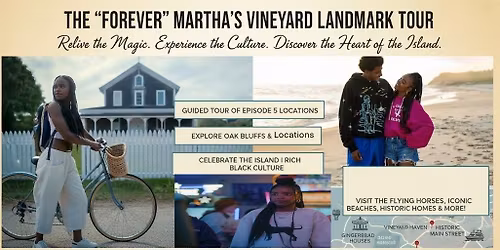 \ud83c\udfac The "FOREVER" Martha's Vineyard Landmark Tour