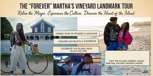 \ud83c\udfac The "FOREVER" Martha's Vineyard Landmark Tour