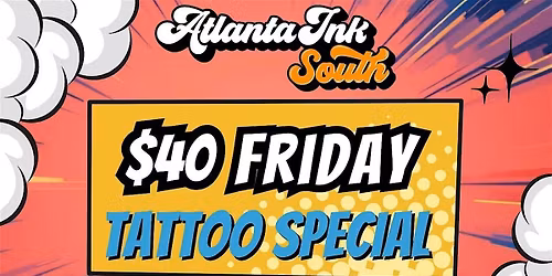 Atlanta Ink South presents: $40 Friday Tattoo special!