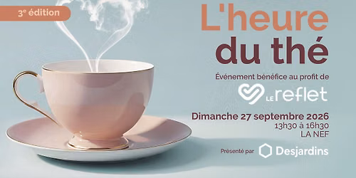 L'Heure du th\u00e9-\u00e9v\u00e9nement b\u00e9n\u00e9fice au profit de Le Reflet 