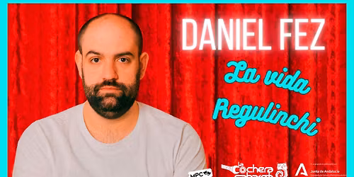 LA VIDA REGULINCHI CON DANI FEZ