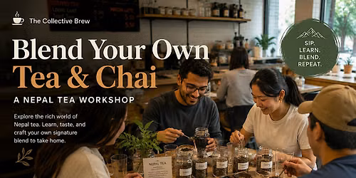 Blend Your Own Tea & Chai \u2014 A Nepal Tea Workshop