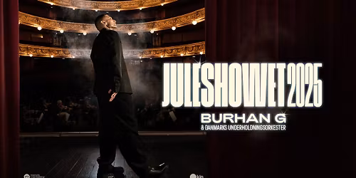 EKSTRA - Juleshowet 2025 | Burhan G & Danmarks Underholdningsorkester