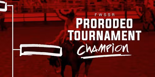 FWSSR: PRORODEO Tournament - Bracket 7, Round 2 - Texas Tech Day