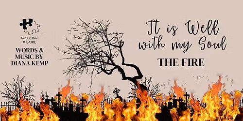 The Fire - It is Well with My Soul (1st Show)