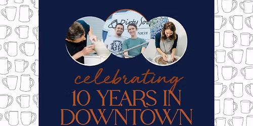 Celebrating 10 Years in Downtown