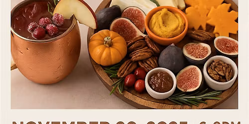 Friendsgiving Taste&Toast Charcuterie and Cocktail class