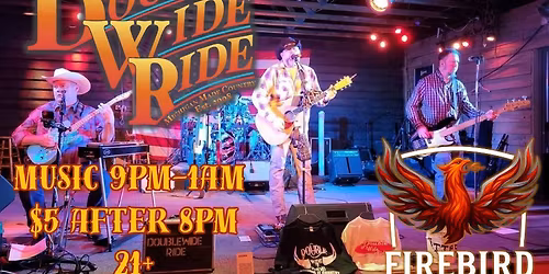 Double Wide Ride at Firebird BarGR 