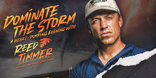 Reed Timmer: Dominate The Storm
