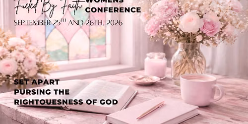 Fueled By Faith Womens Conference- Set Apart