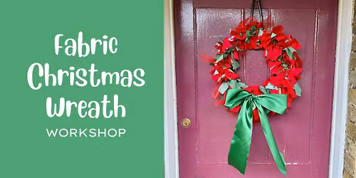 Fabric Christmas Wreath Workshop