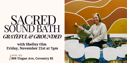 Sacred Sound Bath Experience: Grateful & Grounded