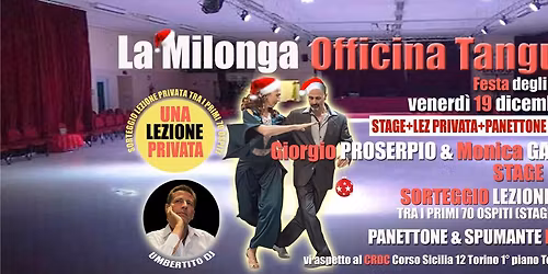 VEN 19 DICEMBRE MILONGA OFFICINA TANGUERA STAGE GIORGIO & MONICA+LEZ PRIVATA+PANETTONE & SPUMANTE!