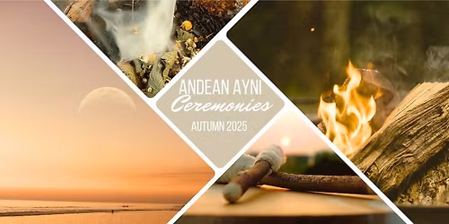 Andean Ayni Ceremonies \u2013 Autumn 2025