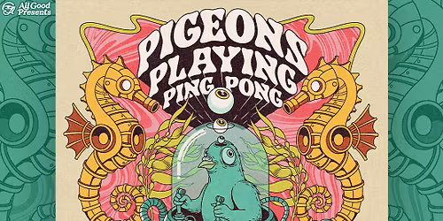 Pigeons Playing Ping Pong - 2 Day Pass
