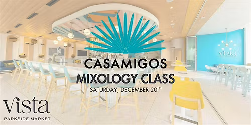 Vista Casamigos Mixology Class