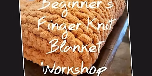 Chunky Knit Blanket Workshop  - Re-Loved Designs