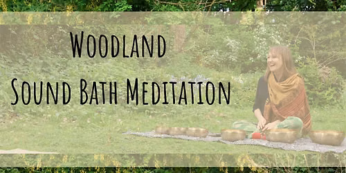 August Woodland Sound Bath Meditation