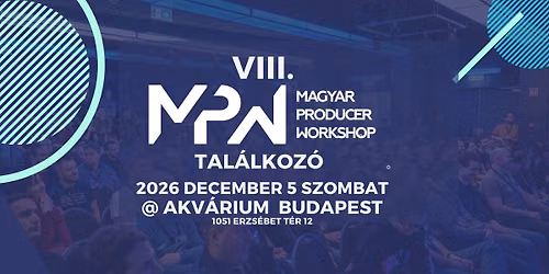 VIII. Magyar Producer Workshop tal\u00e1lkoz\u00f3