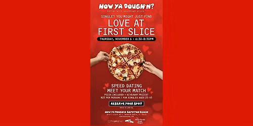LOVE AT FIRST SLICE SINGLES PIZZA SPEED DATING MIXER
