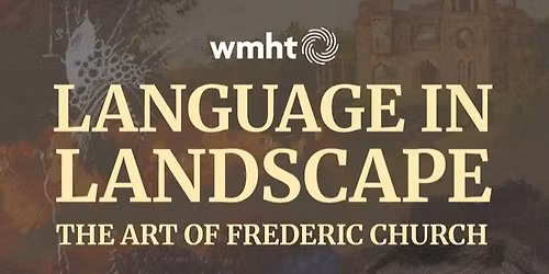 Premiere Screening: Language in Landscape: The Art of Frederic Church