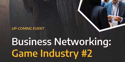 Business Networking: Gaming Industry #2