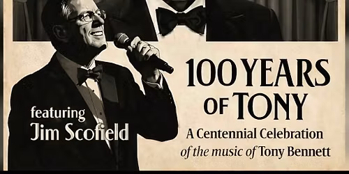 "100 Years of Tony" - A Centennial Celebration of the Music of Tony Bennett