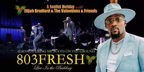 A Soulful Holiday Starring 803Fresh  and Elijah Bradford and the Valentinos
