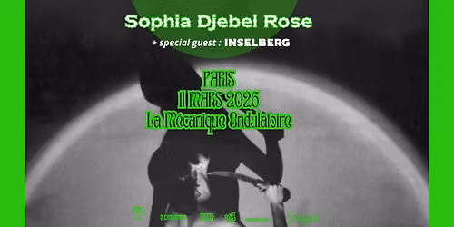 Sophia Djebel Rose + Inselberg \u2726 Concert \u2726 La M\u00e9canique Ondulatoire