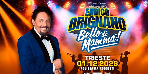 ENRICO BRIGNANO \u25cf TRIESTE, Politeama Rossetti \u25cf 01.12.2026