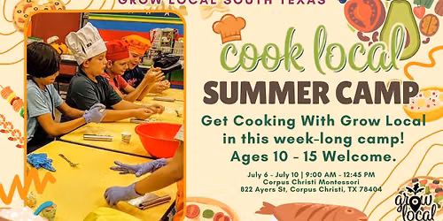 Cook Local Summer Camp - Presented by Grow Local South Texas