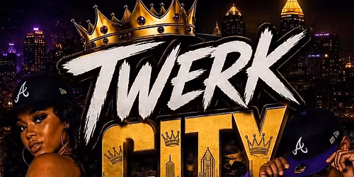 TWERK CITY ATL  Dukes & Fitted  Edition
