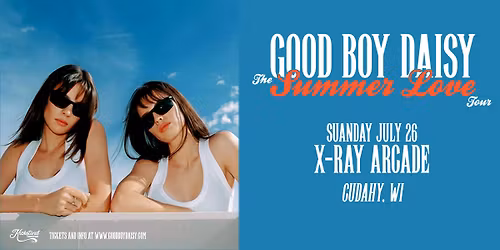 Good Boy Daisy - The Summer Love Tour at X-Ray Arcade