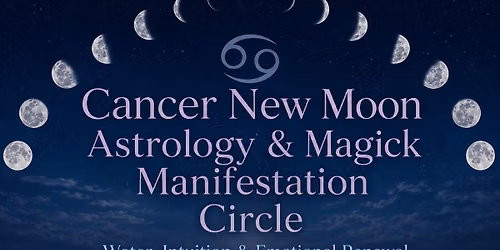 Cancer New Moon Astrology ans Magick Manifestation Circle: Water, Intuition & Emotional Renewal