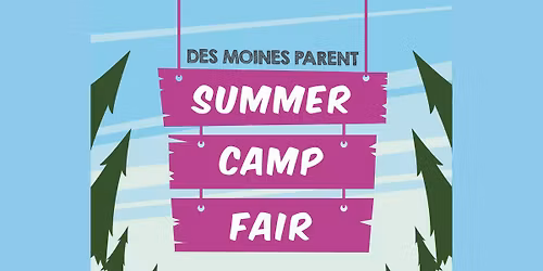 Des Moines Parent Summer Camp Fair