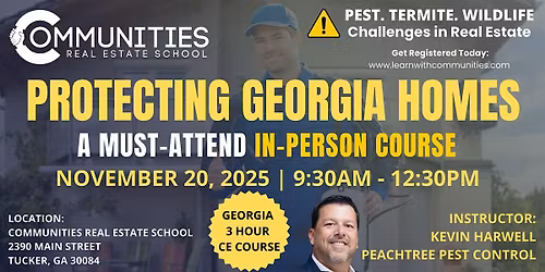PROTECTING GEORGIA HOMES: Pest, Termite, and Wildlife (3 Hour GA CE Credit)