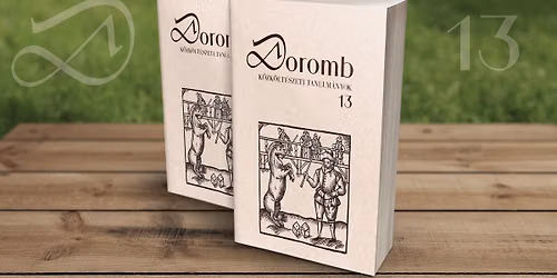 A Doromb. K\u00f6zk\u00f6lt\u00e9szeti tanulm\u00e1nyok 13. bemutat\u00f3ja