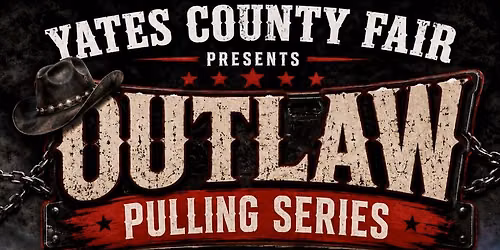 Yates County Fair Presents, Outlaw Pulling Series!