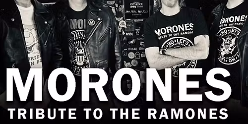 MORONES (Tribute to the Ramones) w\/ SG Maximum Friction