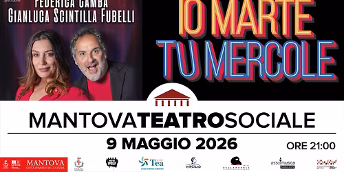 Federica Camba & Gianluca Scintilla Fubelli - Io Marte tu Mercole @ Mantova, Teatro Sociale - 09.05