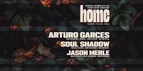 HOME at Veni Vidi Vici w Arturo Garces, Soul Shadow, Jason Merle
