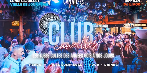 CLUB CANAILLES \ud83e\udea9 Lundi 13 juillet - Veille de jour f\u00e9ri\u00e9