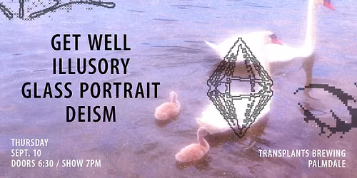 GET WELL \/ ILLUSORY \/ GLASS PORTRAIT \/ DEISM