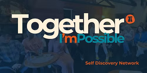 Self Discovery Network.         Together I'mPossible.